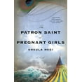 thumbnail image 1 of Pre-Owned The Patron Saint of Pregnant Girls (Paperback) 1250156831 9781250156839, 1 of 1