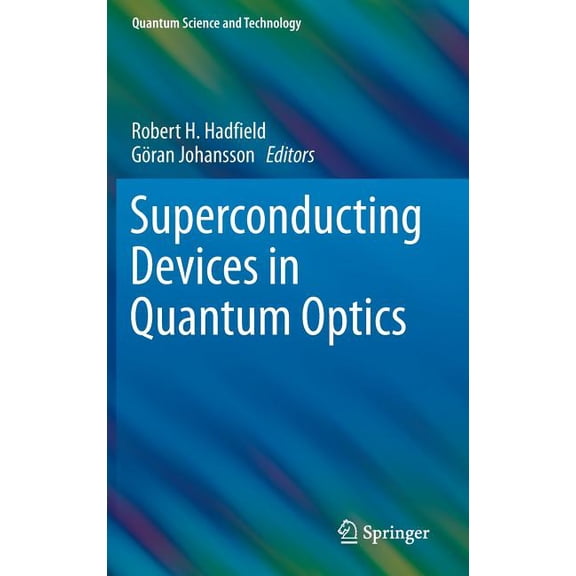 Quantum Science and Technology Superconducting Devices in Quantum Optics, Book 0, (Hardcover)