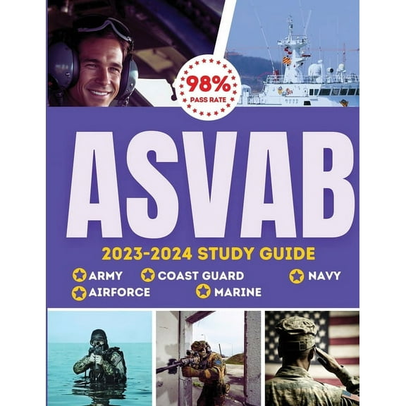 ASVAB Study Guide 2023-2024: Simplified Guide For Army, Airforce, Navy Coast Guard & Marines The Complete Exam Prep with, (Paperback)