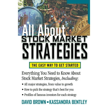 All about Stock Market Strategies : The Easy Way to Get (Best Way To Get Started In The Stock Market)