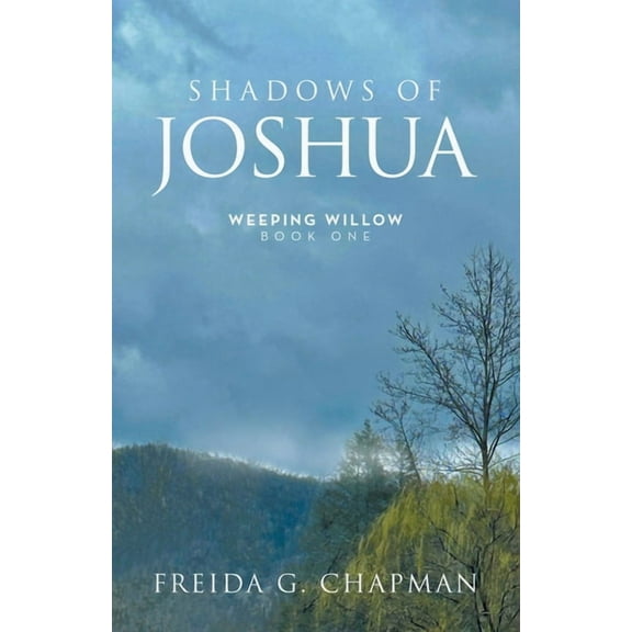 Shadows of Joshua: Weeping Willow Book One, (Paperback)