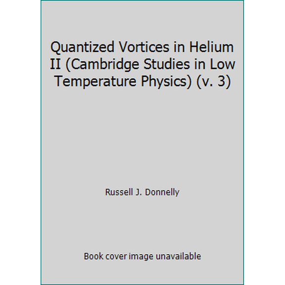 Pre-Owned Quantized Vortices in Helium II (Cambridge Studies in Low Temperature Physics) (v. 3) (Paperback) 0521018145 9780738604718