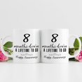 thumbnail image 3 of 8 Month Anniversary Mugs for Girlfriend Boyfriend - Eight Month Anniversary Mug for Him Her Couple Lovers - 8 Months Down A Lifetime To Go Happy Anniversary Mug - 11 oz Coffee Mug, 3 of 6