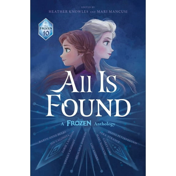 DISNEY BOOK GROUP STAFF: All Is Found: A Frozen Anthology (Media tie-in) (Hardcover)