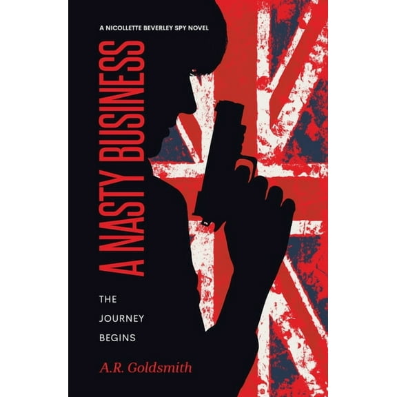 Nicollette Beverley Spy Novel A Nasty Business, Book 1, (Paperback)