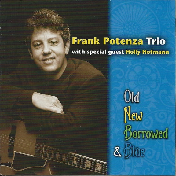Frank Potenza - Old, New, Borrowed and Blue - Music & Performance - CD