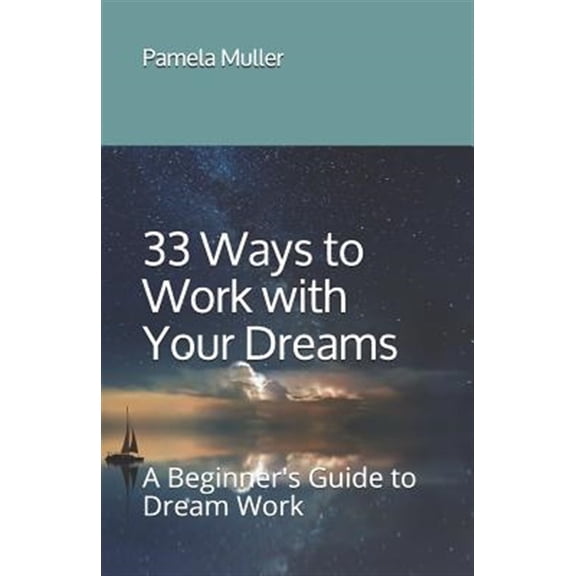 Pre-Owned 33 Ways to Work with Your Dreams: A Beginner's Guide to Dream Work (Paperback)