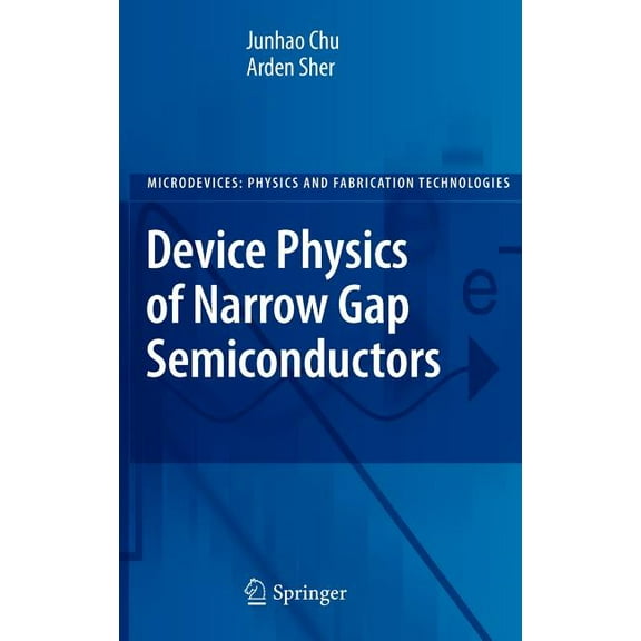 Microdevices Device Physics of Narrow Gap Semiconductors, (Hardcover)