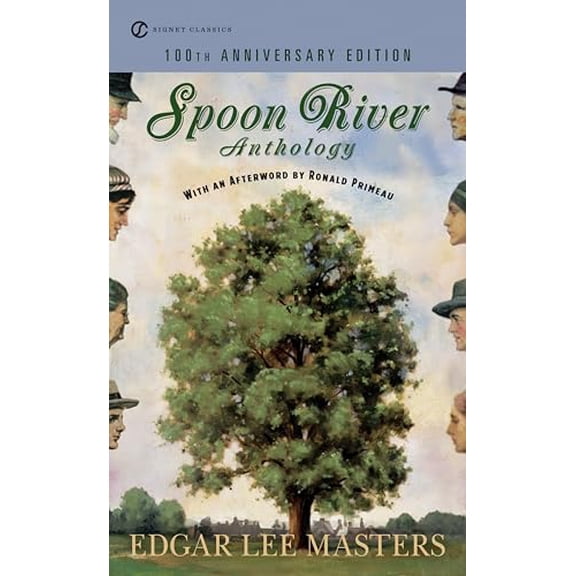Pre-Owned Spoon River Anthology: 100th Anniversary Edition (Mass Market Paperback) 0451530586 9780451530585