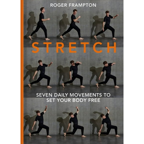 Stretch: 7 Daily Movements to Set Your Body Free, (Hardcover)