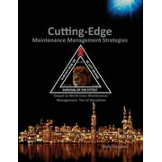 Cutting Edge Maintenance Management Strategies: Sequel to World Class Maintenance Management, The 12 Disciplines (Paperback)