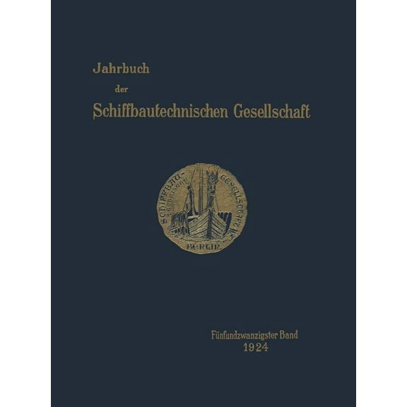 Jahrbuch Der Schiffbautechnischen Gesell Jahrbuch Der Schiffbautechnischen Gesellschaft: Fünfundzwanzigster Band, Book 25, (Paperback)
