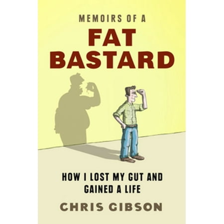 Memoirs of a Fat Bastard - eBook