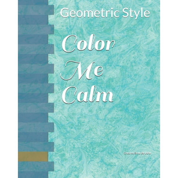 Color Me Calm: Geometric Style (Paperback)