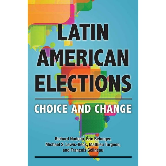 Latin American Elections: Choice and Change, (Hardcover)