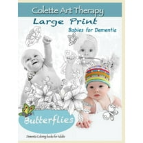 Babies for Dementia Butterflies. Dementia coloring books for Adults: Art Therapy for Dementia Patients, (Paperback)