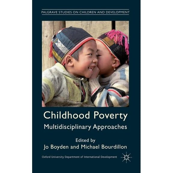 Palgrave Studies on Children and Develop Childhood Poverty: Multidisciplinary Approaches, (Hardcover)
