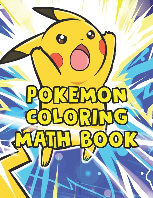 Download Pokemon Coloring Math Book : Pokemon Coloring Math Book. Pokemon Coloring Books For Boys Ages 8 ...