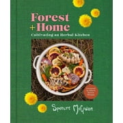 Forest + Home : Cultivating an Herbal Kitchen (Hardcover)