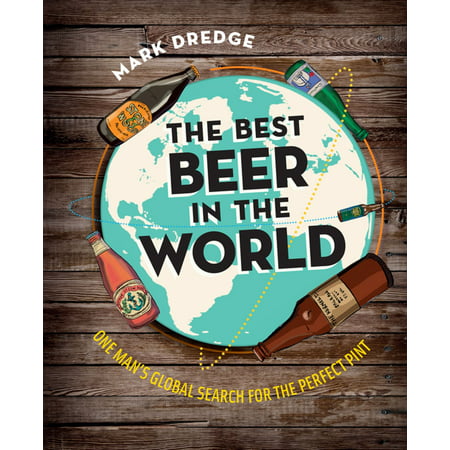 The Best Beer in the World - eBook (List Of Best Beers In The World)