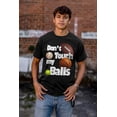 thumbnail image 4 of Funny Sports Don't Touch My Balls Men's Graphic T Shirt Tees Brisco Brands S, 4 of 6