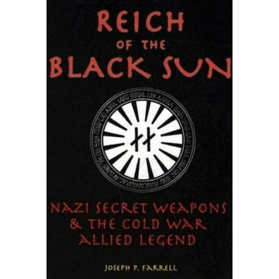 Reich of the Black Sun: Nazi Secret Weapons & the Cold War Allied Legend, (Paperback)