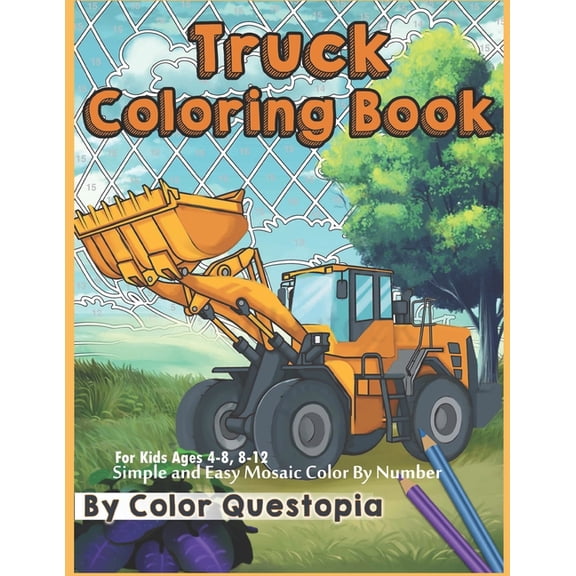 Color by Number for Kids Truck Coloring Book - For Kids Ages 4-8, 8-12 - Simple and Easy Mosaic Color By Number: Jumbo Color-By-Number With Const, Book 43, (Paperback)