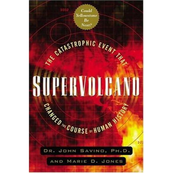 Pre-Owned Supervolcano: The Catastrophic Event That Changed the Course of Human History Could Yellowstone Be Next? (Paperback) 1564149536 9781564149534