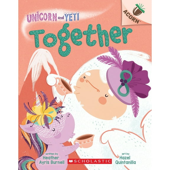 Pre-Owned Together: An Acorn Book (Unicorn and Yeti #6): Volume 6 (Paperback) 1338627759 9781338627756
