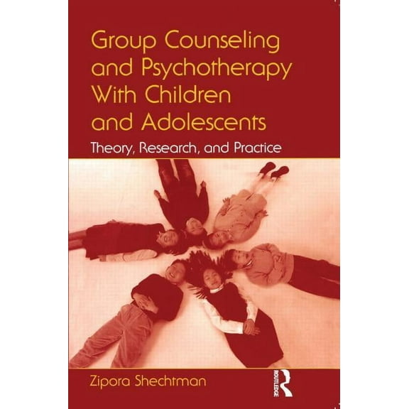 Group Counseling and Psychotherapy With Children and Adolescents: Theory, Research, and Practice (Paperback)