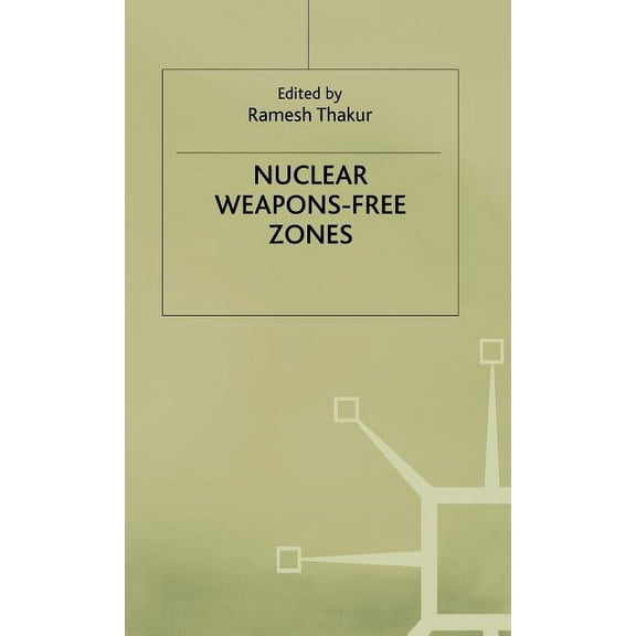 Nuclear Weapons Free Zones, (Hardcover)