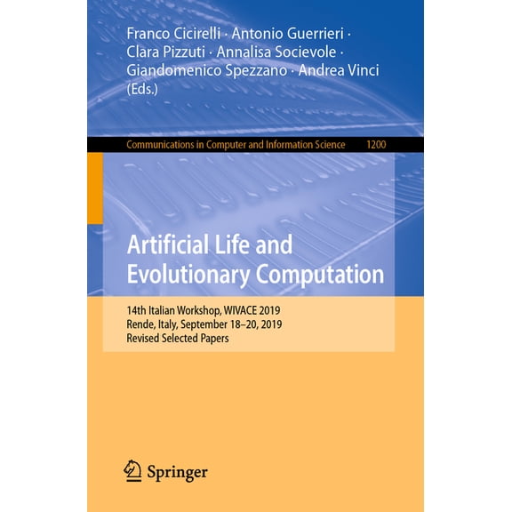 Communications in Computer and Informati Artificial Life and Evolutionary Computation: 14th Italian Workshop, Wivace 2019, Rende, Italy, September 18-20, 2019, R, Book 1200, (Paperback)