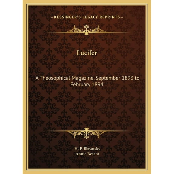 Lucifer: A Theosophical Magazine, September 1893 to February 1894, (Hardcover)