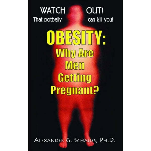 Obesity: Why Are Men Getting Pregnant? (Paperback)