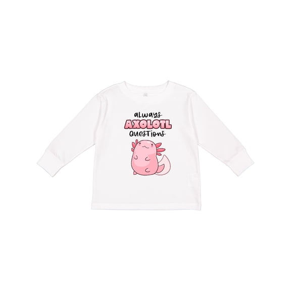Inktastic Always Axolotl Questions Cute Curious Axolotl Boys or Girls Long Sleeve Toddler T-Shirt