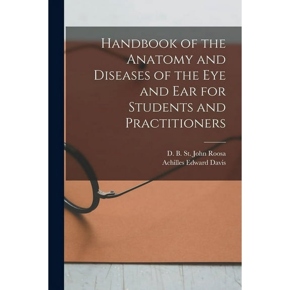 Handbook of the Anatomy and Diseases of the Eye and Ear for Students and Practitioners (Paperback)