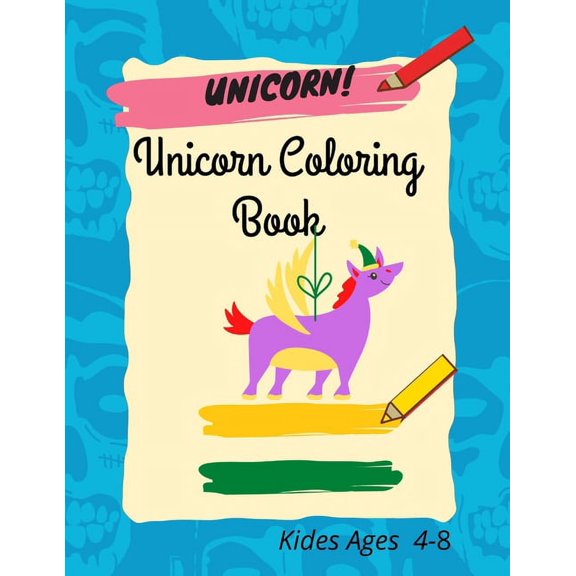 Unicorn Coloring Book For Kids Ages 4-8: cute, unique unicorn coloring pages for children , featuring various Unicorn designs filled with stress relieving patterns (Paperback)