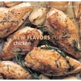 thumbnail image 1 of Pre-Owned Williams-Sonoma New Flavors for Chicken: Classic Recipes Redefined (NEW FLAVORS FOR SERIES) (Hardcover) 0848732545 9780848732547, 1 of 1