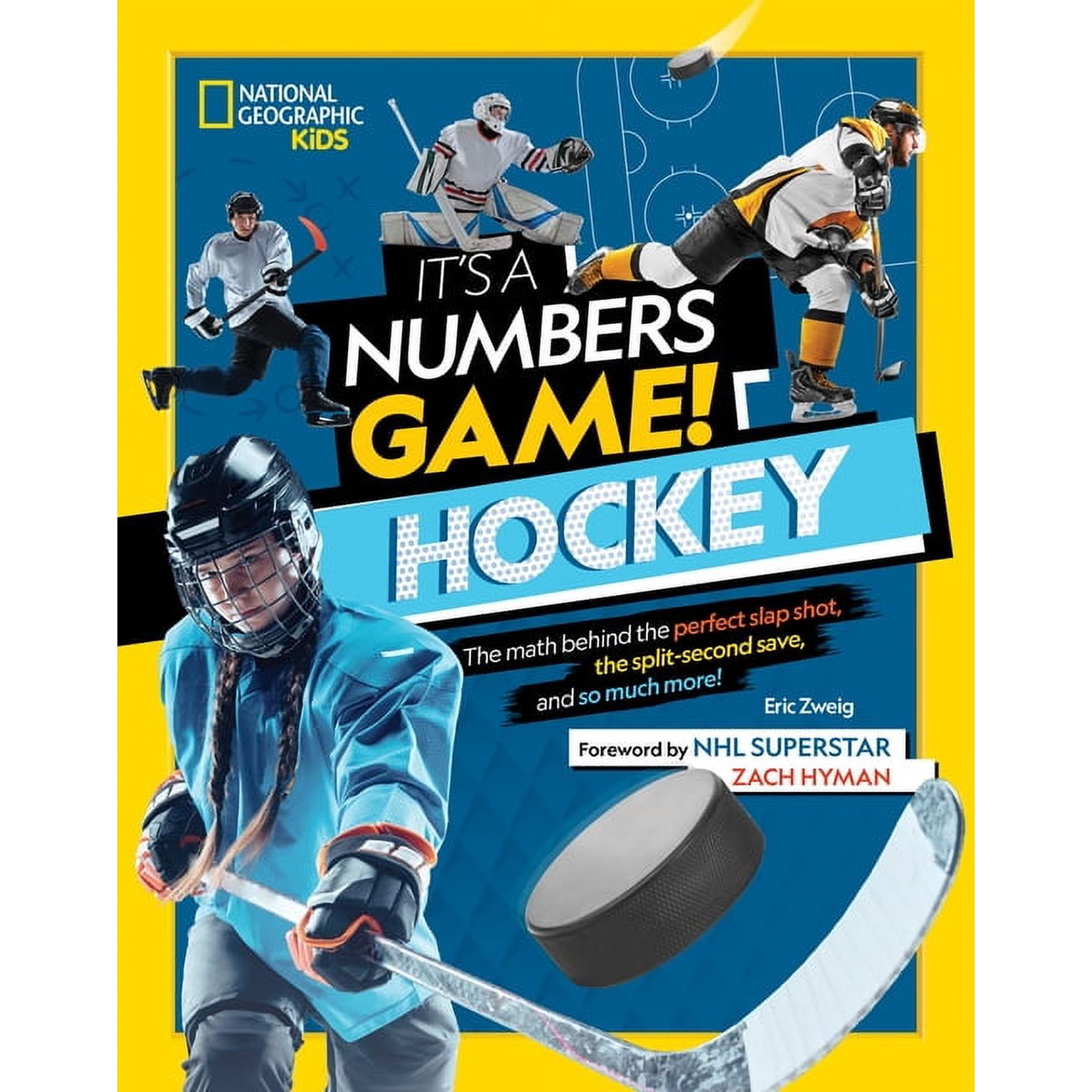 It's a Numbers Game! It's a Numbers Game! Hockey: The Math Behind the Perfect Slap Shot, the Split-Second Save, and So Much More!, (Hardcover)