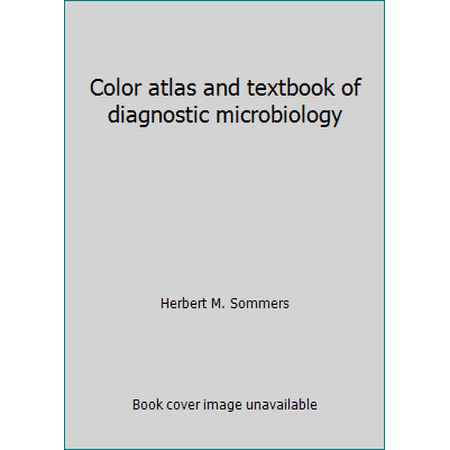 Color atlas and textbook of diagnostic microbiology [Hardcover - Used]