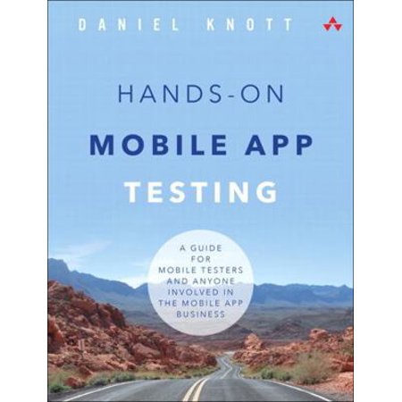 Pre-Owned Hands-On Mobile App Testing: A Guide for Mobile Testers and Anyone Involved in the Mobile App Business (Paperback) 0134191714 9780134191713