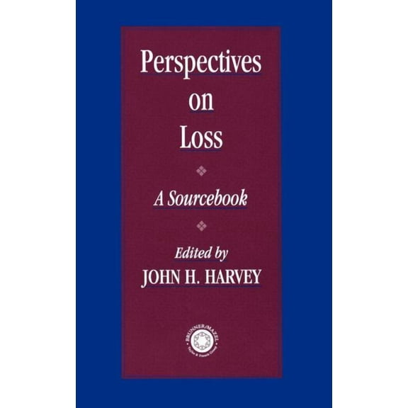 Death, Dying, and Bereavement Perspectives On Loss: A Sourcebook, (Hardcover)