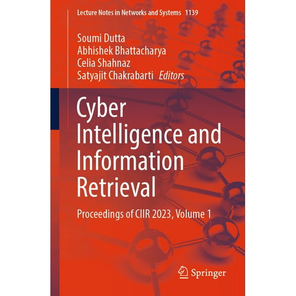 Lecture Notes in Networks and Systems Cyber Intelligence and Information Retrieval: Proceedings of Ciir 2023, Volume 1, Book 1139, (Paperback)