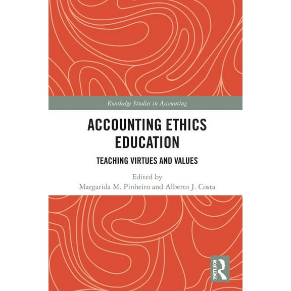 Routledge Studies in Accounting Accounting Ethics Education: Teaching Virtues and Values, (Paperback)