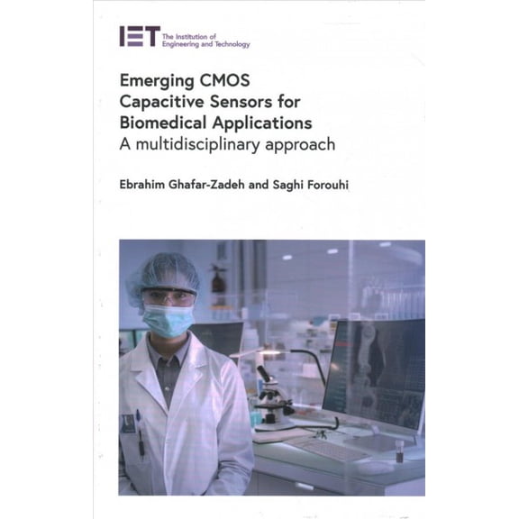 Materials, Circuits and Devices: Emerging CMOS Capacitive Sensors for Biomedical Applications: A Multidisciplinary Approach (Hardcover)