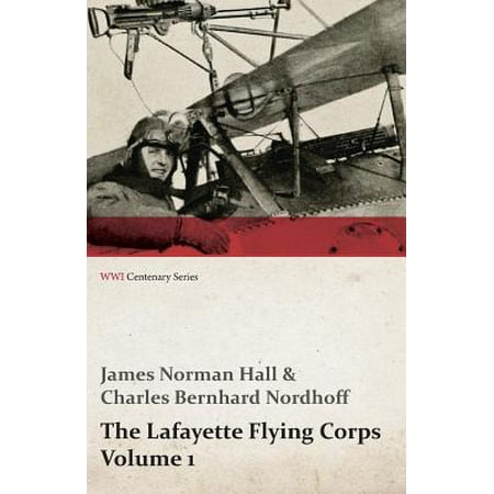 - The Lafayette Flying Corps - Volume 1 (WWI Centenary Series) - eBook