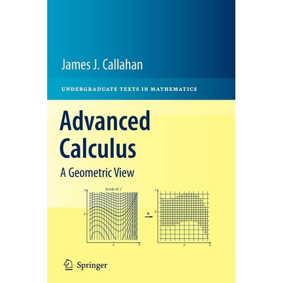 Undergraduate Texts in Mathematics Advanced Calculus: A Geometric View, (Hardcover)