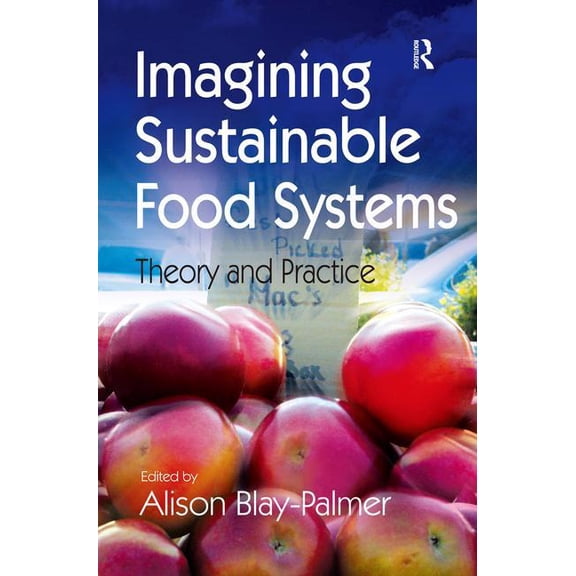 Imagining Sustainable Food Systems: Theory and Practice, (Hardcover)