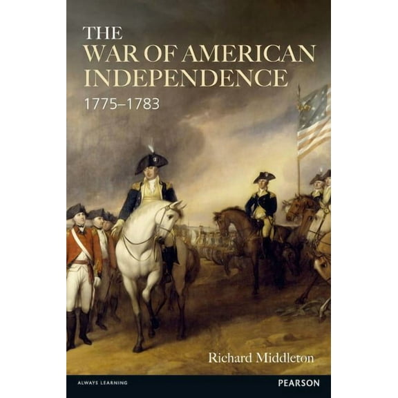 Modern Wars in Perspective The War of American Independence: 1775-1783, (Paperback)