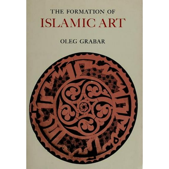Pre-Owned The Formation of Islamic Art (Hardcover) 9780300015058